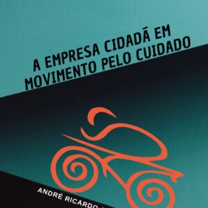A EMPRESA CIDADÃ EM MOVIMENTO PELO CUIDADO