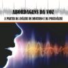 ABORDAGENS DA VOZ  A PARTIR DA ANÁLISE DE DISCURSO E DA PSICANÁLISE