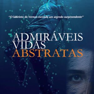 ADMIRÁVEIS VIDAS ABSTRATAS