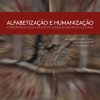 Alfabetização e humanização: a apropriação inicial da escrita sob bases histórico-culturais