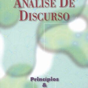 ANÁLISE DE DISCURSO - PRINCÍPIOS E PROCEDIMENTOS