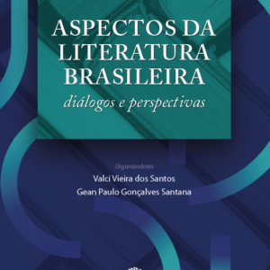 Aspectos da Literatura Brasileira: diálogos e perspectivas