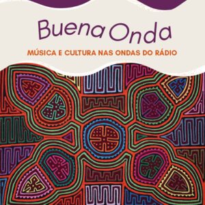 BUENA ONDA MÚSICA E CULTURA NAS ONDAS DO RÁDIO