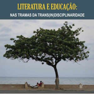 Literatura e Educação: nas tramas da trans(in)disciplinaridade