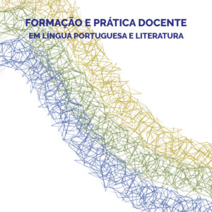 Formação e Prática Docente em Língua Portuguesa e Literatura