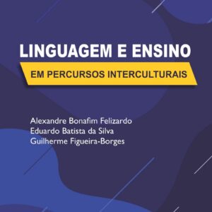 LINGUAGEM E ENSINO EM PERCURSOS INTERCULTURAIS