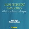ANÁLISE DE DISCURSO (PARA A) CRÍTICA: O Texto como Material de Pesquisa Vol 1