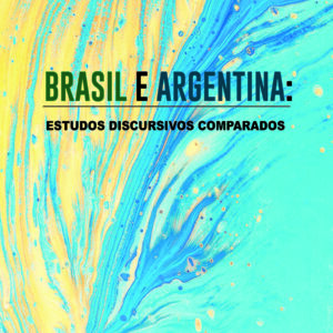 Brasil e Argentina: Estudos Discursivos Comparados
