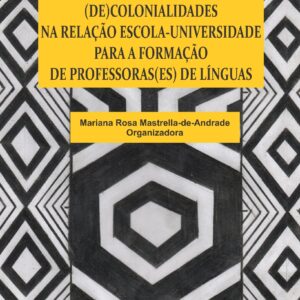 (DE)COLONIALIDADES NA RELAÇÃO ESCOLA-UNIVERSIDADE PARA A FORMAÇÃO DE PROFESSORAS(ES) DE LÍNGUAS