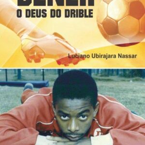 DENER O DEUS DO DRIBLE