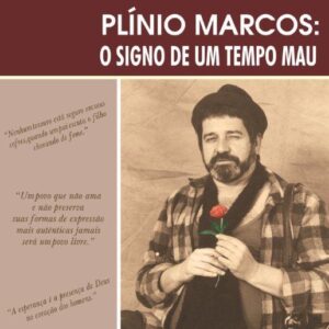 Plinio Marcos: O Signo de Um Mau  Tempo
