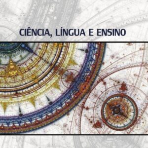 CIÊNCIA, LÍNGUA E ENSINO