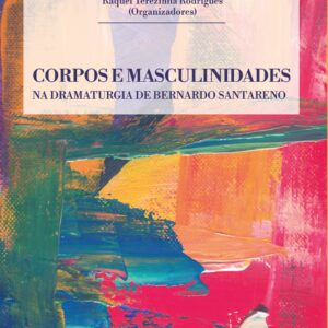 CORPOS E MASCULINIDADES NA DRAMATURGIA DE BERNARDO SANTARENO