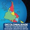 DECOLONIALIDADE PONTOS E CONTRAPONTOS NA EDUCAÇÃO LINGUÍSTICA CRÍTICA