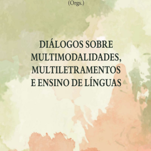 DIÁLOGOS SOBRE MULTIMODALIDADES, MULTILETRAMENTOS E ENSINO DE LÍNGUAS