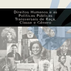 DIREITOS HUMANOS E AS POLÍTICAS TRANSVERSAIS DE RAÇA, CLASSE E GÊNERO