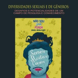 DIVERSIDADES SEXUAIS E DE GÊNEROS:DESAFIOS E POTENCIALIDADES DE UM  CAMPO DE PESQUISA E CONHECIMENTO