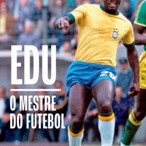 EDU O MESTRE DO FUTEBOL