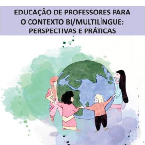 EDUCAÇÃO DE PROFESSORES PARA O CONTEXTO BI/MULTILÍNGUE: