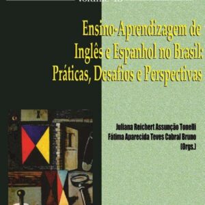 Ensino - Aprendizagem de Inglês e  Espanhol no Brasil: Práticas, desafios e perspectivas - Col NPLA Vol 43