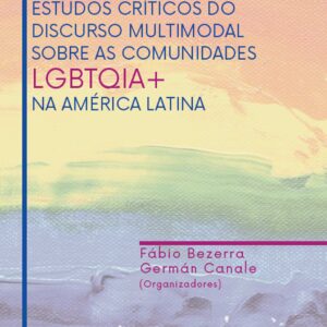 ESTUDOS CRÍTICOS DO DISCURSO MULTIMODAL SOBRE AS COMUNIDADES LGBTQIA+ NA AMÉRICA LATINA