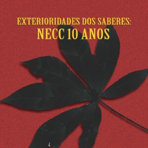 EXTERIORIDADES DOS SABERES: NECC 10 ANOS