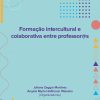 Formação Intercultural e Colaborativa entre Professor@s