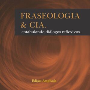 Fraseologia e Cia - Volume 1