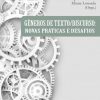 GÊNEROS DE TEXTO/DISCURSO: NOVAS PRÁTICAS E DESAFIOS