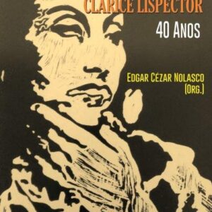 HORA DA ESTRELA – CLARICE LISPECTOR 40 ANOS