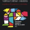 VIOLÊNCIA E DILEMAS CIVILIZATÓRIOS as práticas de punição e extermínio