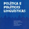 POLÍTICA E POLÍTICAS LINGUÍSTICAS