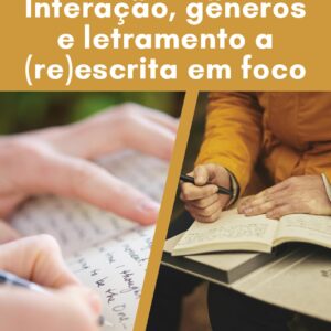 INTERAÇÃO, GÊNEROS E LETRAMENTO A (RE)ESCRITA EM FOCO