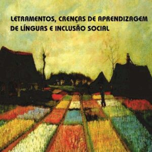 LETRAMENTOS, CRENÇAS DE APRENDIZAGEMDE LÍNGUAS E INCLUSÃO SOCIAL
