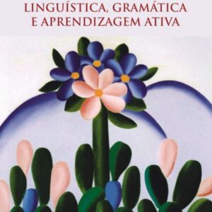 LINGUÍSTICA, GRAMÁTICA E APRENDIZAGEM ATIVA