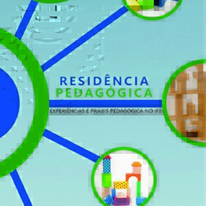 RESIDÊNCIA PEDAGÓGICA: Experiência e Práxis Pedagógica no IFB