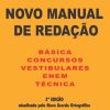 NOVO MANUAL DE REDAÇÃO -  BÁSICA, CONCURSOS, VESTIBULARES, ENEM,  TÉCNICA