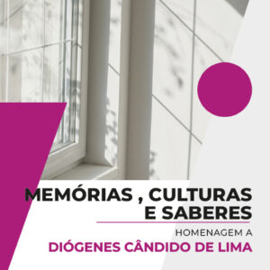 MEMÓRIAS, CULTURAS E SABERES