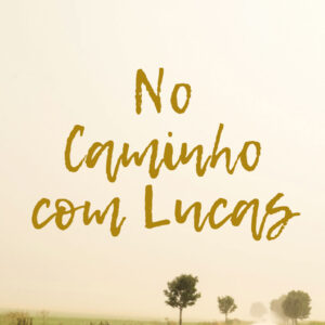 NO CAMINHO COM LUCAS