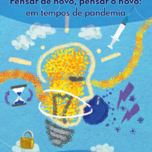 Pensar de novo, pensar o novo: em tempos de pandemia