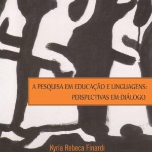 PESQUISA EM EDUCAÇÃO E LINGUAGENS:  PERSPECTIVAS EM DIÁLOGO