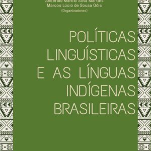 POLÍTICAS LINGUÍSTICAS E AS LÍNGUAS INDÍGENAS BRASILEIRAS