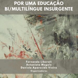 POR UMA EDUCAÇÃO BI/MULTILÍNGUE INSURGENTE