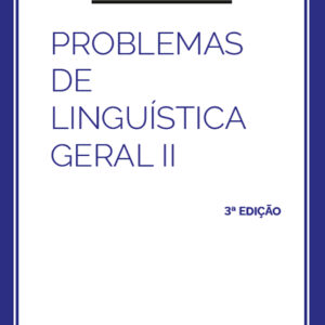 PROBLEMAS DE LINGUÍSTICA GERAL VOL II - 3 EDIÇÃO