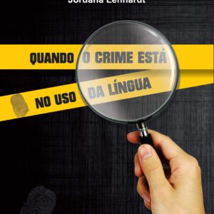 QUANDO O CRIME ESTÁ NO USO DA LÍNGUA