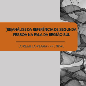 (RE)ANÁLISE DA REFERÊNCIA DE SEGUNDA PESSOA NA FALA DA REGIÃO SUL