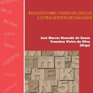 REFLEXÕES SOBRE O ENSINO DE LÍNGUA(S) E OUTRAS QUESTÕES DE LINGUAGEM - Coleção Educação & Linguagem Vol 19