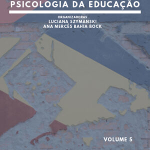 Relatos de Pesquisa em Psicologia da Educação - Volume 5
