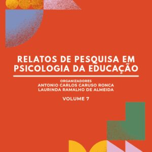 RELATOS DE PESQUISA EM PSICOLOGIA DA EDUCAÇÃO VOL 7