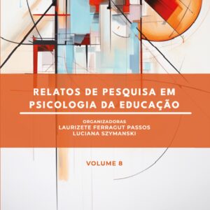 RELATOS DE PESQUISA EM PSICOLOGIA DA EDUCAÇÃO VOL 8